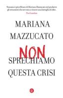 Non sprechiamo questa crisi di Mariana Mazzucato edito da Laterza