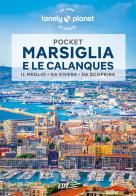 Marsiglia e le Calanques di Amandine Rancoule edito da Lonely Planet Italia
