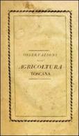 Riflessioni e osservazioni sull'agricoltura toscana e particolarmente sull'istituzione de' fattori (rist. anast.) di Francesco Chiarenti edito da Polistampa