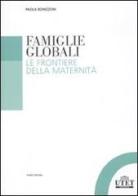 Famiglie globali. Le frontiere della maternità di Paola Bonizzoni edito da UTET Università