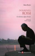 Don Renzo Rossi. Un divino colpo di tosse edito da Società Editrice Fiorentina