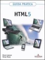 HTML 5 di Bruce Lawson, Remy Sharp edito da Mondadori Informatica