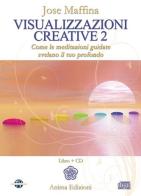 Visualizzazioni creative. Con CD Audio vol.2 di Jose Maffina edito da Anima Edizioni