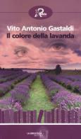 Il colore della lavanda di Vito Antonio Gastaldi edito da Robin