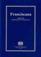 Franciscana. Bollettino della Società internazionale di studi francescani (2019) vol.21 edito da Fondazione CISAM