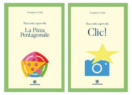 La piazza pentagonale-Clic! Racconti capovolti di Giampiero Gelmi edito da Pezzini