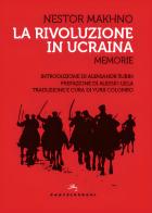 La rivoluzione in Ucraina di Nestor Makhno edito da Castelvecchi