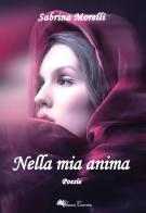 Nella mia anima di Sabrina Morelli edito da Pegasus Edition