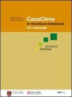 Casa clima in muratura massiccia. Un manuale di Peter Erlacher, Ruben Erlacher edito da Raetia