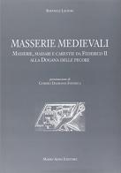 Masserie medioevali. Masserie, massari e carestie da Federico II alla dogana delle pecore edito da Adda