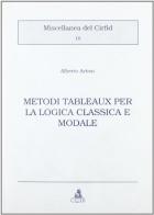 Metodi Tableaux per la logica classica e modale di Alberto Artosi edito da CLUEB