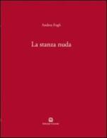La stanza nuda. Ediz. italiana e inglese di Andrea Fogli edito da Corraini