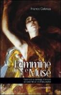 Femmine e muse. Epistolari e carteggi d'amore di Gabriele d'Annunzio di Franco Celenza edito da Ianieri