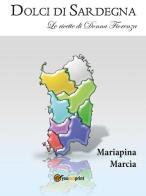 Dolci di Sardegna di Mariapina Marcia edito da Youcanprint