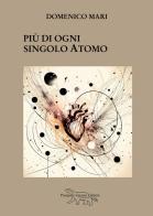 Più di ogni singolo atomo di Domenico Mari edito da Pasquale Gnasso Editore