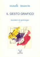 Quaderni di grafologia vol.1 di Marcelle Desurvire edito da Jupiter Edizioni