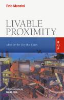 Livable proximity. Ideas for the city that cares di Ezio Manzini edito da Bocconi University Press