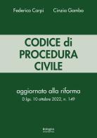 Codice di procedura civile. Aggiornato alla riforma D.lgs. 10 ottobre 2022, n. 149 di Federico Carpi, Cinzia Gamba edito da Bologna University Press