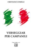 Verseggiar per campanili di Cristiano Comelli edito da Montedit