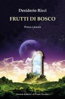 Frutti di bosco di Desiderio Ricci edito da Il Ponte Vecchio