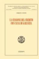 La cessione del credito con causa di garanzia di Umberto Stefini edito da CEDAM