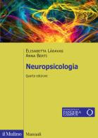 Neuropsicologia. Nuova ediz. di Elisabetta Làdavas, Anna Berti edito da Il Mulino