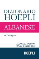 Dizionario di albanese. Albanese-italiano, italiano-albanese. Ediz. compatta di Yllka Qarri edito da Hoepli