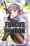 Fungus and iron vol.3 di Ayaka Katayama edito da Star Comics