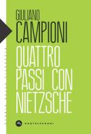 Quattro passi con Nietzsche di Giuliano Campioni edito da Castelvecchi