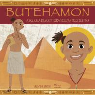 Butehamon. A scuola di scrittura nell'antico Egitto di Valentina Santini edito da Sillabe