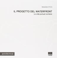 Il progetto del waterfront di Sebastiano D'Urso edito da Maggioli Editore