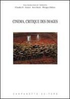 Cinema, critique des images. Ediz. italiana, inglese, francese e tedesca edito da Campanotto