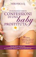 Confessioni di una baby prostituta di Veronica Q edito da Newton Compton