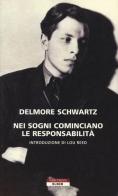 Nei sogni cominciano le responsabilità di Delmore Schwartz edito da Neri Pozza