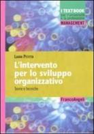L' intervento per lo sviluppo organizzativo. Teorie e tecniche di Laura Petitta edito da Franco Angeli