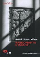 Rabdomante d'istanti di Massimiliano Villani edito da Edizioni della Meridiana