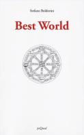 Best world. Ediz. italiana di Stefano Boldorini edito da Pequod