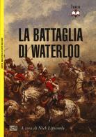 La battaglia di Waterloo edito da LEG Edizioni