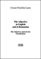 The adjective in english and in romanian. The qualitative adjectives the comparison di Nicoleta L. Ciocan edito da Simple