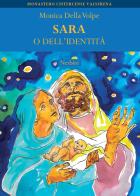 Sara. O dell'identità di Monica Della Volpe edito da Nerbini