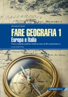 Fare geografia. Percorsi di geografia semplificati e facilitati per alunni con BES e parlanti italiano L2 vol.1