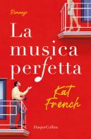 La musica perfetta di Kat French edito da HarperCollins Italia