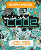 Girls who code. Impara il coding e salva il mondo di Reshma Saujani edito da Il Castoro