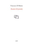 Avanzi di poesie di Francesco Di Matteo edito da Italic
