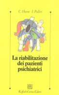 La riabilitazione dei pazienti psichiatrici di Clephane Hume, Ian Pullen edito da Raffaello Cortina Editore