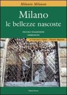 Milano e le bellezze nascoste di Francesco Ogliari, Roberto Bagnera edito da Edizioni Selecta