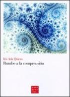 Rumbo con la comprensión. Ediz. italiana di Iris A. Quiero edito da Libreria Editrice Cafoscarina