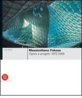 Massimiliano Fuksas. Opere e progetti 1970-2005 di Luca Molinari edito da Skira