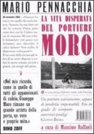 La vita disperata del portiere Moro di Mario Pennacchia edito da I Libri di Isbn/Guidemoizzi