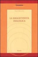 La soggettività dialogica di Emilio Baccarini edito da Aracne